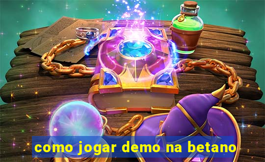 como jogar demo na betano