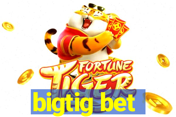 bigtig bet