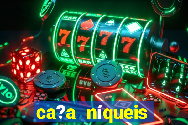 ca?a níqueis online casino