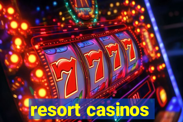 resort casinos