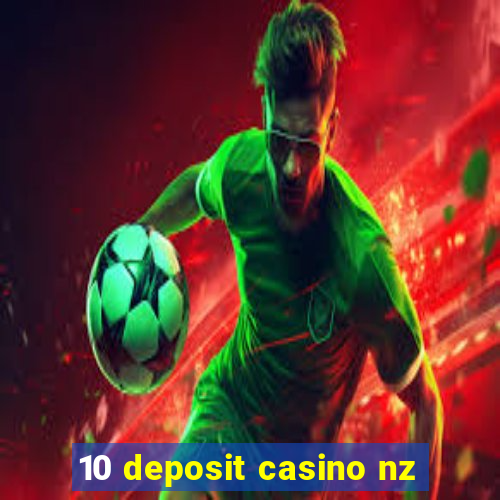 10 deposit casino nz