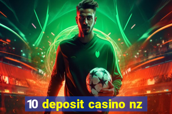 10 deposit casino nz