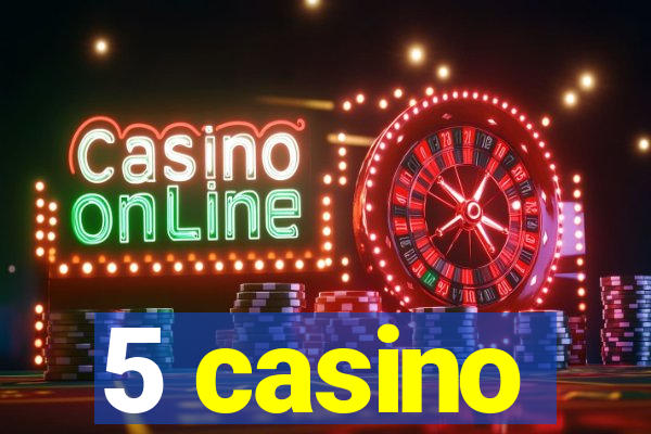 5 casino