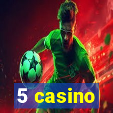 5 casino