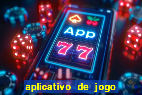 aplicativo de jogo ganhar dinheiro