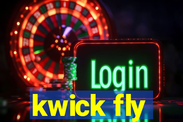 kwick fly