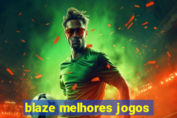 blaze melhores jogos