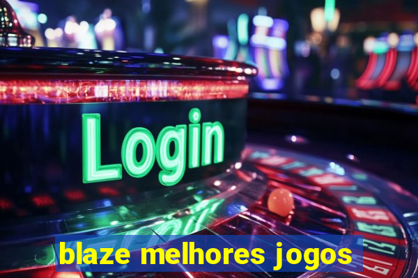 blaze melhores jogos