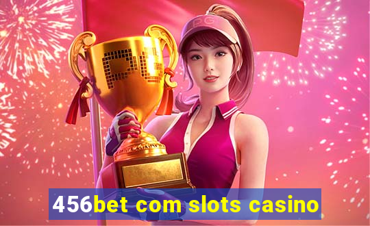 456bet com slots casino