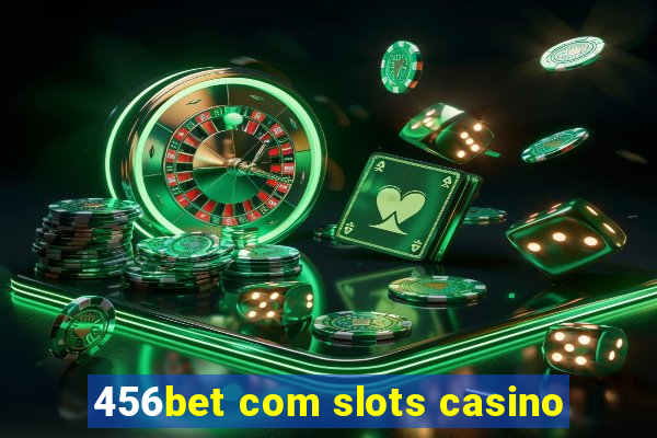 456bet com slots casino