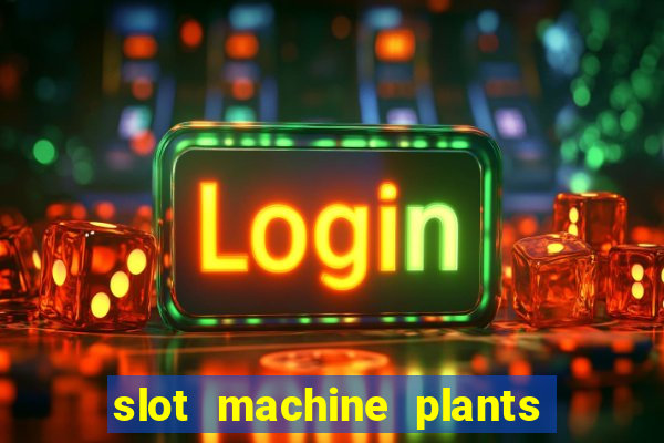 slot machine plants vs zombies