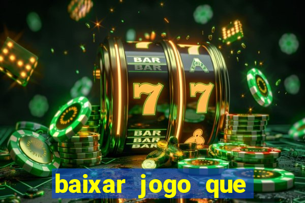 baixar jogo que ganha dinheiro na hora