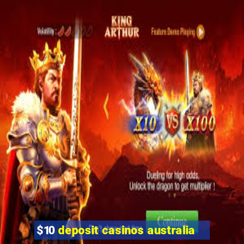 $10 deposit casinos australia