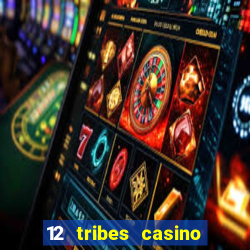 12 tribes casino promo code