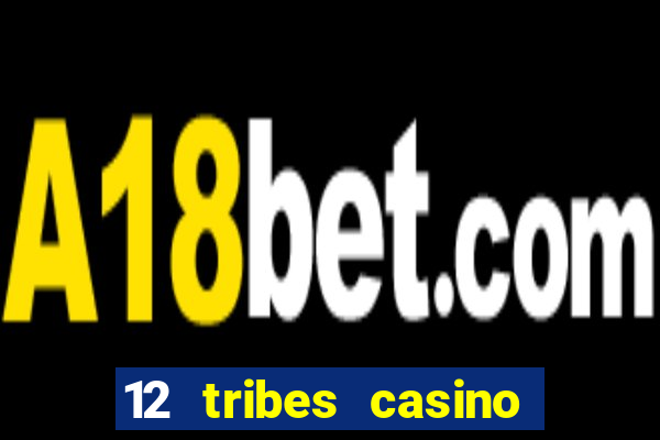 12 tribes casino promo code