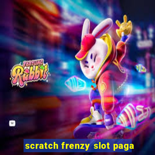 scratch frenzy slot paga