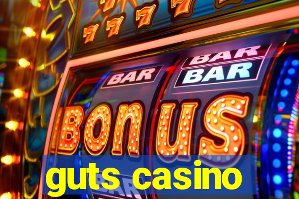 guts casino