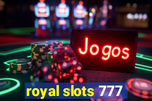 royal slots 777