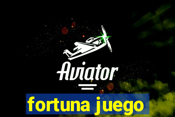 fortuna juego