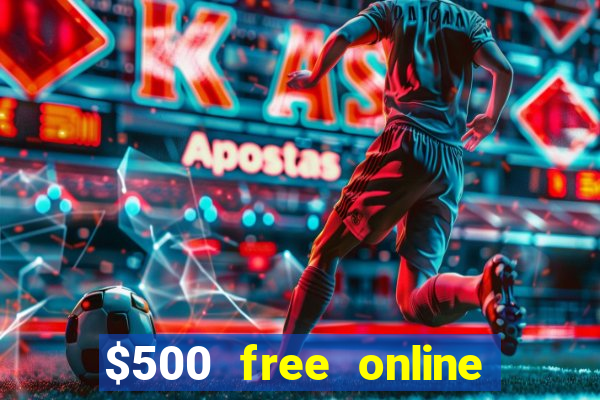 $500 free online casino bonus