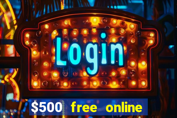 $500 free online casino bonus