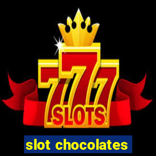 slot chocolates