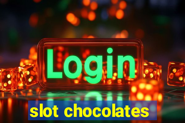 slot chocolates