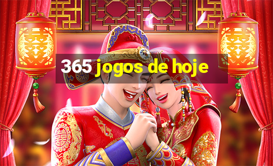 365 jogos de hoje