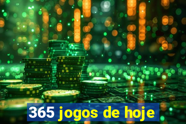 365 jogos de hoje