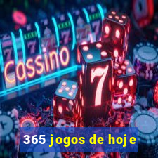 365 jogos de hoje