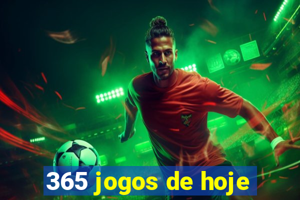 365 jogos de hoje