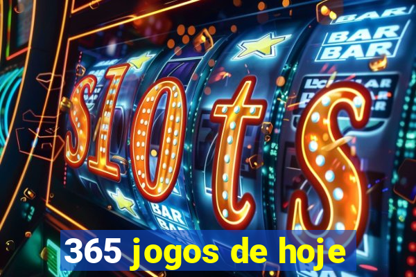 365 jogos de hoje