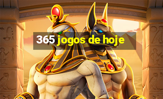 365 jogos de hoje