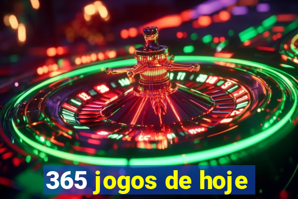 365 jogos de hoje