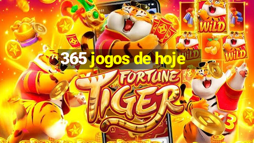 365 jogos de hoje