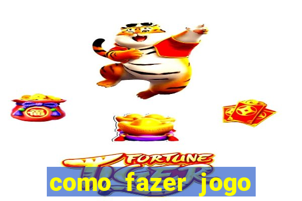 como fazer jogo pela internet