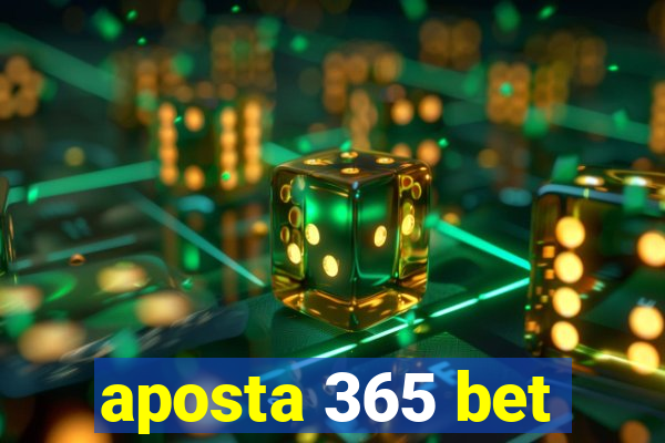 aposta 365 bet