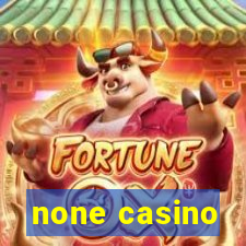 none casino