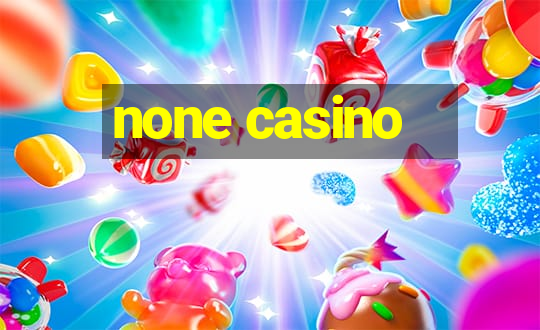 none casino