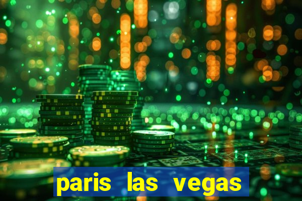 paris las vegas hotel e casino