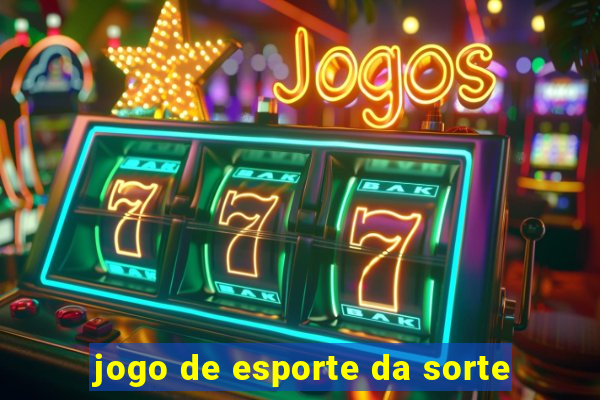 jogo de esporte da sorte