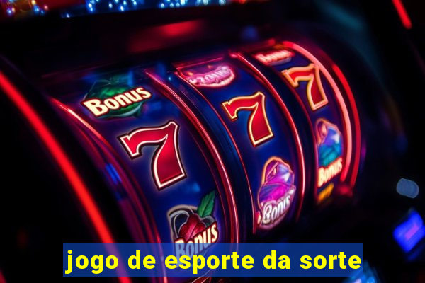 jogo de esporte da sorte