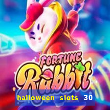 halloween slots 30 linhas multi jogos