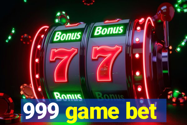 999 game bet