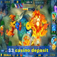 $3 casino deposit