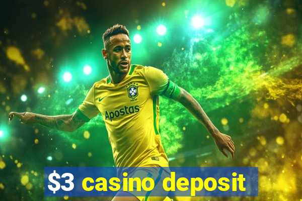 $3 casino deposit