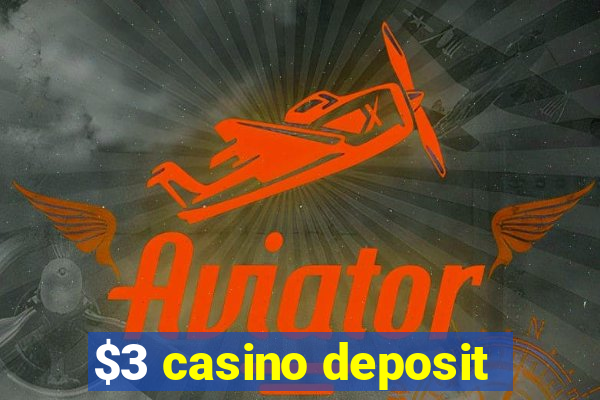 $3 casino deposit