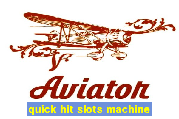 quick hit slots machine