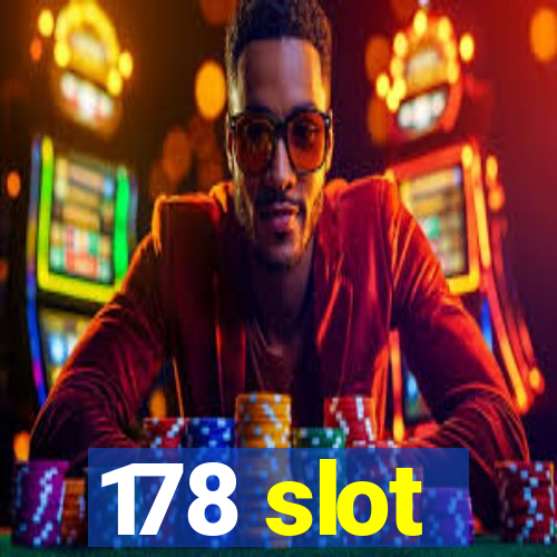 178 slot