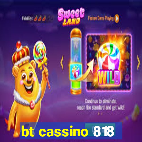 bt cassino 818